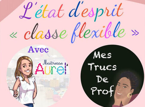 La classe flexible dans « Mes trucs de prof »